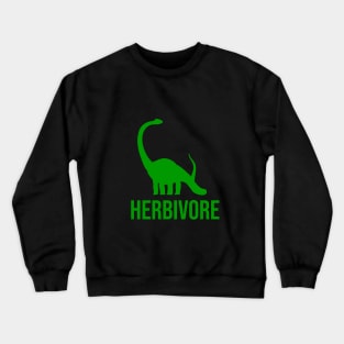 Herbivore Dinosaur vegans gifts Crewneck Sweatshirt